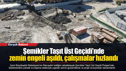 Şemikler Taşıt Üst Geçidi’nde zemin engeli aşıldı, çalışmalar hızlandı