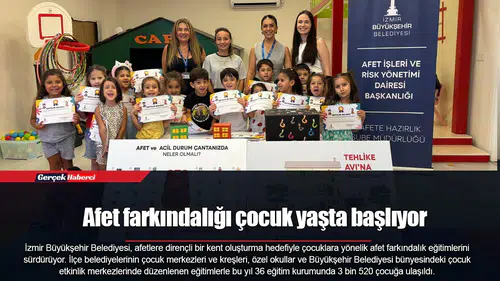Afet farkındalığı çocuk yaşta başlıyor