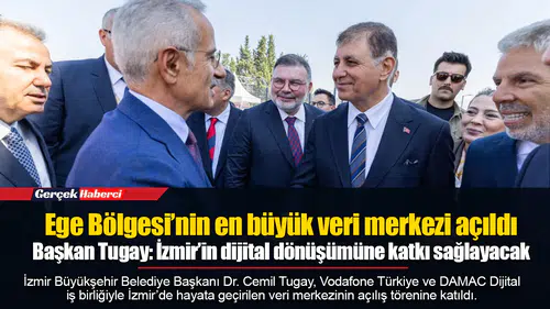 Ege Bölgesi’nin en büyük veri merkezi açıldı