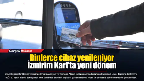 Binlerce cihaz yenileniyor...  İzmirim Kart’ta yeni dönem