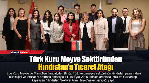 Türk Kuru Meyve Sektöründen Hindistan’a Ticaret Atağı