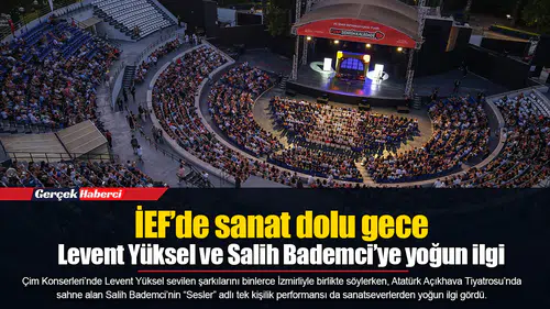 İEF’de sanat dolu gece...  Levent Yüksel ve Salih Bademci’ye yoğun ilgi
