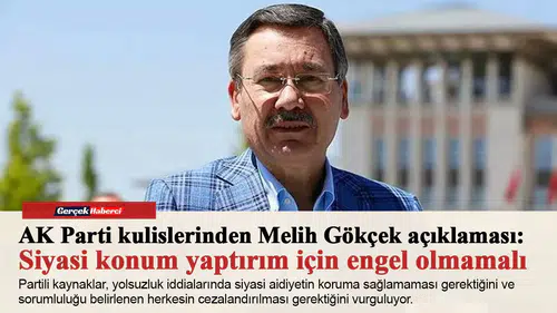 AK Partikulislerinden Melih Gökçek açıklaması: Siyasi konum yaptırım için engel olmamalı
