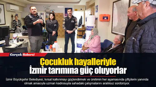 Çocukluk hayalleriyle İzmir tarımına güç oluyorlar