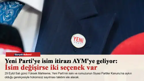 Yeni Parti'ye isim itirazı AYM'ye geliyor: İsim değişirse iki seçenek var