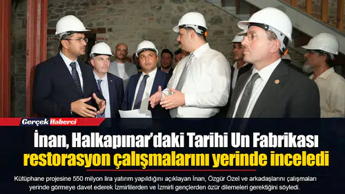 İnan, Halkapınar’daki Tarihi Un Fabrikası restorasyon çalışmalarını yerinde inceledi