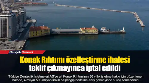 Konak Rıhtımı özelleştirme ihalesi teklif çıkmayınca iptal edildi