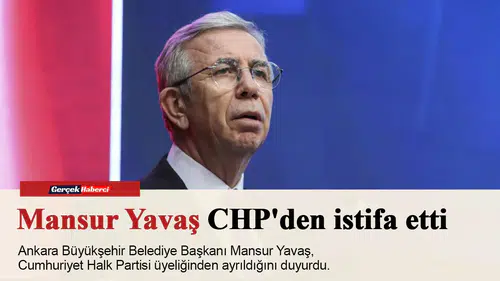 Mansur Yavaş CHP'den istifa etti