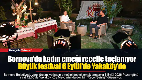 Bornova’da kadın emeği reçelle taçlanıyor...  Büyük festival 6 Eylül'de Yakaköy'de