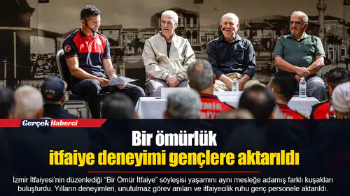 Bir ömürlük itfaiye deneyimi gençlere aktarıldı