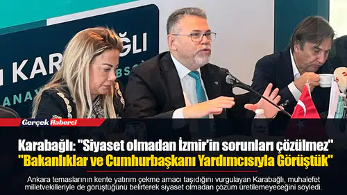 Karabağlı: "Siyaset olmadan İzmir'in sorunları çözülmez"