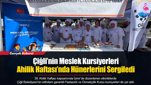 Çiğli’nin Meslek Kursiyerleri Ahilik Haftası’nda Hünerlerini Sergiledi