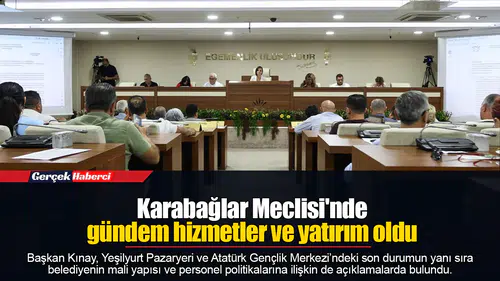 Karabağlar Meclisi'nde gündem hizmetler ve yatırım oldu