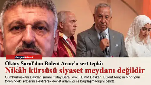 Oktay Saral'dan Bülent Arınç'a sert tepki: Nikâh kürsüsü siyaset meydanı değildir