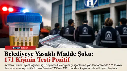 Belediyeye Yasaklı Madde Şoku: 171 Kişinin Testi Pozitif