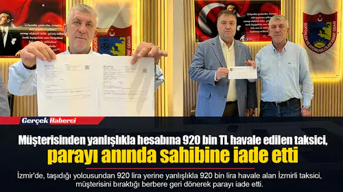 Müşterisinden yanlışlıkla hesabına 920 bin TL havale edilen taksici, parayı anında sahibine iade etti