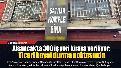 Alsancak'ta 300 iş yeri kiraya veriliyor: Ticari hayat durma noktasında