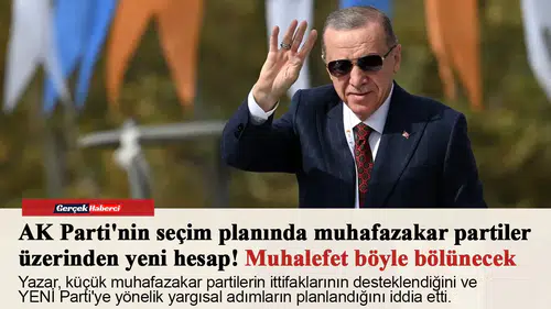 AK Parti'nin seçim planında muhafazakar partiler üzerinden yeni hesap! Muhalefet böyle bölünecek