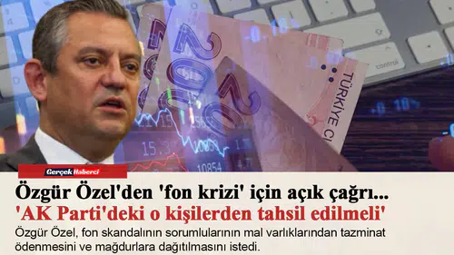 Özgür Özel'den 'fon krizi' için açık çağrı... 'AK Parti'deki o kişilerden tahsil edilmeli'
