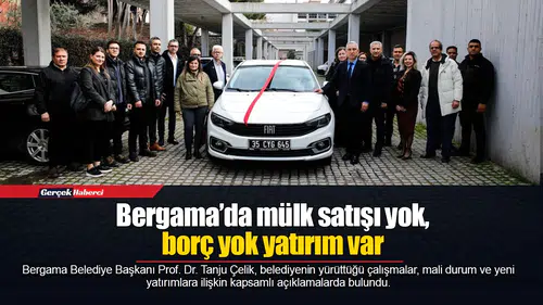 Bergama’da mülk satışı yok, borç yok yatırım var