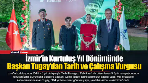 İzmir’in Kurtuluş Yıl Dönümünde Başkan Tugay’dan Tarih ve Çalışma Vurgusu