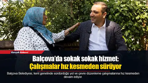 Balçova’da sokak sokak hizmet: Çalışmalar hız kesmeden sürüyor