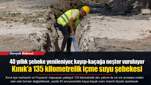 Kınık’a 135 kilometrelik içme suyu şebekesi
