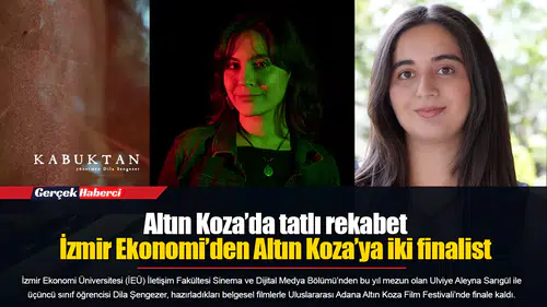 Altın Koza’da tatlı rekabet...  İzmir Ekonomi’den Altın Koza’ya iki finalist
