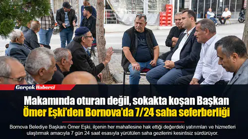 Makamında oturan değil, sokakta koşan Başkan... Ömer Eşki’den Bornova’da 7/24 saha seferberliği