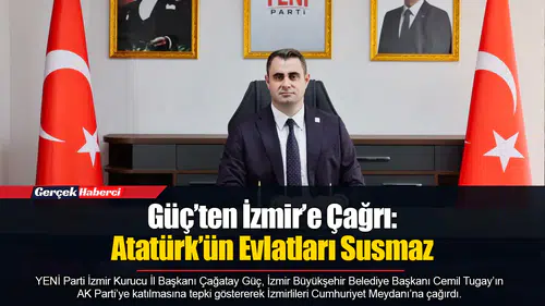 Güç’ten İzmir’e Çağrı: Atatürk’ün Evlatları Susmaz