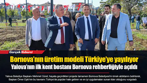 Bornova’nın üretim modeli Türkiye’ye yayılıyor... Yalova’nın ilk kent bostanı Bornova rehberliğiyle açıldı