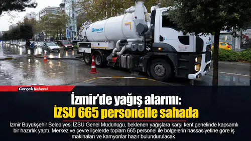 İzmir’de yağış alarmı: İZSU 665 personelle sahada