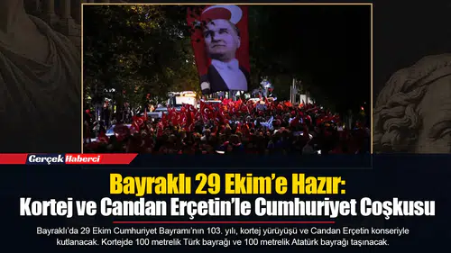 Bayraklı 29 Ekim’e Hazır: Kortej ve Candan Erçetin’le Cumhuriyet Coşkusu