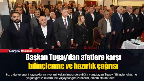 Başkan Tugay’dan afetlere karşı bilinçlenme ve hazırlık çağrısı