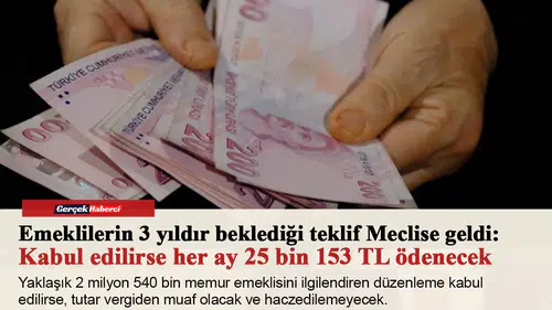 Emeklilerin 3 yıldır beklediği teklif Meclise geldi: Kabul edilirse her ay 25 bin 153 TL ödenecek