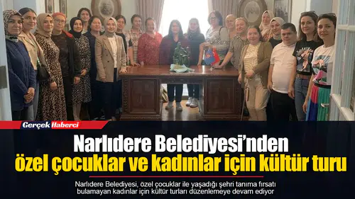 Narlıdere Belediyesi’nden özel çocuklar ve kadınlar için kültür turu