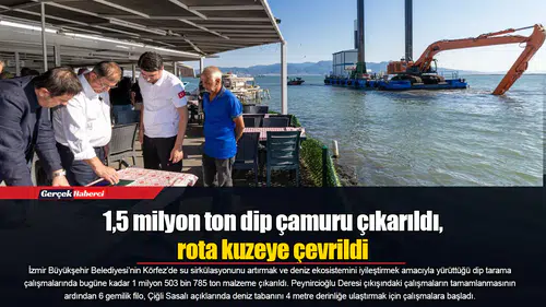 1,5 milyon ton dip çamuru çıkarıldı, rota kuzeye çevrildi