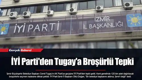 İYİ Parti'den Tugay'a Broşürlü Tepki