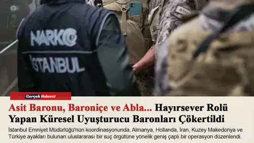 Asit Baronu, Baroniçe ve Abla... Hayırsever Rolü Yapan Küresel Uyuşturucu Baronları Çökertildi