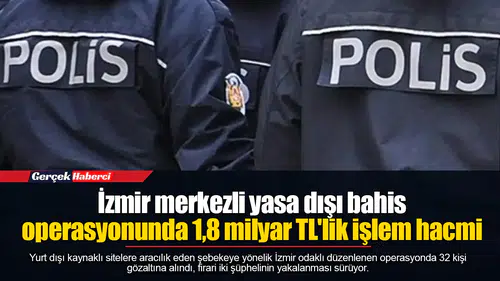 İzmir merkezli yasa dışı bahis operasyonunda 1,8 milyar TL'lik işlem hacmi