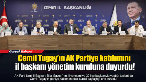 Cemil Tugay’ın AK Partiye katılımını il başkanı yönetim kuruluna duyurdu!