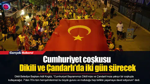 Cumhuriyet coşkusu Dikili ve Çandarlı’da iki gün sürecek