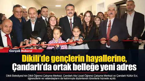 Dikili’de gençlerin hayallerine, Çandarlı’da ortak belleğe yeni adres