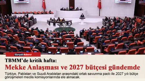 Mekke Anlaşması ve 2027 bütçesi TBMM'de kritik hafta gündeminde