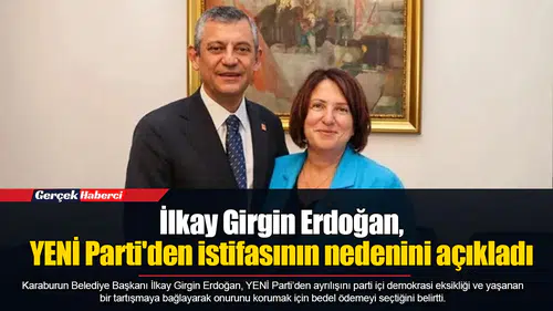 İlkay Girgin Erdoğan, YENİ Parti'den istifasının nedenini açıkladı