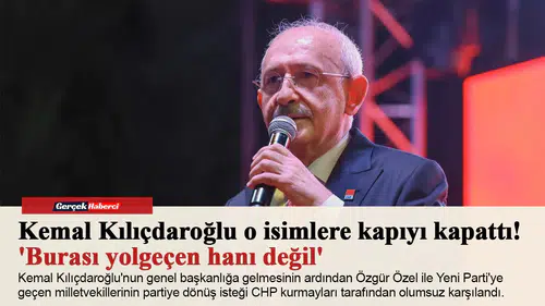 Kemal Kılıçdaroğlu o isimlere kapıyı kapattı! 'Burası yolgeçen hanı değil'