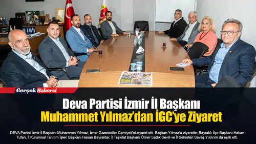 Deva Partisi İzmir İl Başkanı Muhammet Yılmaz’danİGC’ye Ziyaret