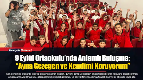 9 Eylül Ortaokulu’nda Anlamlı Buluşma: “Ayna Gezegen ve Kendimi Koruyorum”