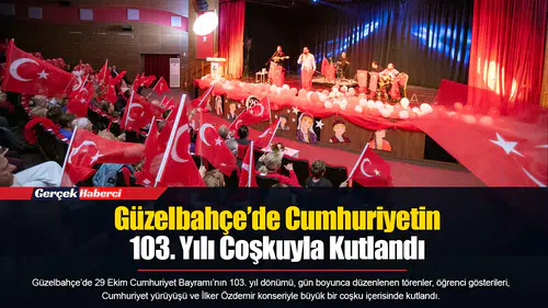 Güzelbahçe’de Cumhuriyetin 103. Yılı Coşkuyla Kutlandı