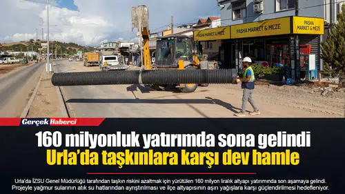 160 milyonluk yatırımda sona gelindi... Urla’da taşkınlara karşı dev hamle